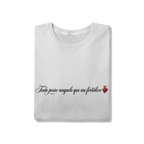 "Camiseta Católica Filipenses 4:13 – Tudo Posso Naquele que Me Fortalece | Pray Style".