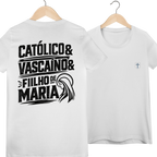 Camiseta Católico, Vascaíno e Filho de Maria | Pray Style | Quality Long
