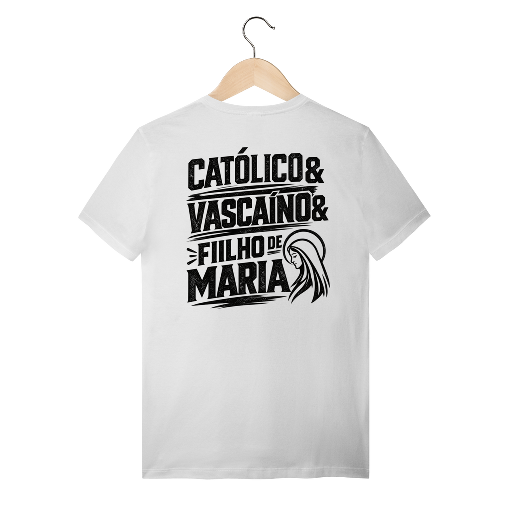 Camiseta Católico, Vascaíno e Filho de Maria | Pray Style | Quality