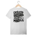 Camiseta Católico, Vascaíno e Filho de Maria | Pray Style | Quality