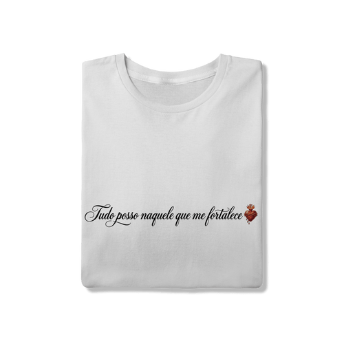 Camiseta Católica "Tudo Posso Naquele que Me Fortalece" | Pray Style - Pray Style